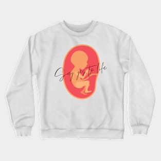 Say yes To Life Crewneck Sweatshirt